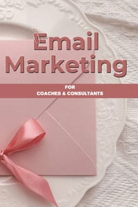 Email Marketing for Coaches & Consultants: Email Sequences That Sell: 30 Done-For-You Templates for Service Businesses cover