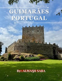 Guimarães Portuga: Cool Pictures That Create an Idea for You About an Amazing Area, Buildings style, Cultural Religious ... All Travels, Hiking and Pi cover