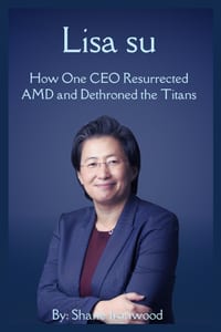 Lisa Su: How One CEO Resurrected AMD and Dethroned the Titans cover