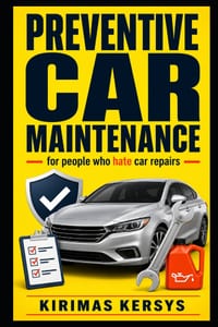 Preventive Car Maintenance for People Who Hate Car Repairs: A Simple Beginner's Guide to Preventing Breakdowns, Avoiding Expensive Repairs, and Keepin cover