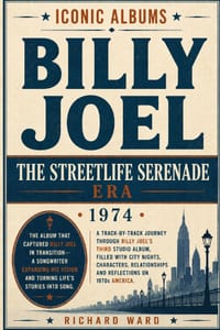 Iconic Albums Billy Joel The Streetlife Serenade Era (1974): A Track-by-Track Journey Through Billy Joel's Third Studio Album filled with City Nights, cover