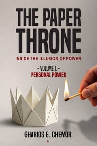 The Paper Throne: Inside the Illusion of Power: Volume 1 - Personal Power cover
