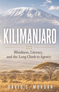 Kilimanjaro: Blindness, Literacy, and the Long Climb to Agency cover