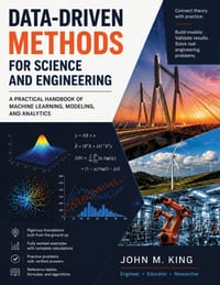 Data-Driven Methods for Science and Engineering: A Practical Handbook of Machine Learning, Modeling, and Analytics cover