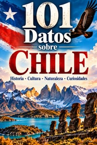 101 Datos sobre Chile: Historia - Cultura - Naturaleza - Curiosidades cover