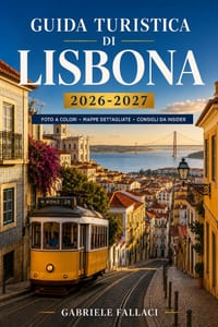 Guida Turistica Di Lisbona 2026-2027: Dove mangiare, alloggiare e cosa visitare ad Alfama, Belém e Sintra. cover
