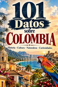 101 Datos sobre Colombia: Historia - Cultura - Naturaleza - Curiosidades cover