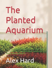 The Planted Aquarium: 25 Aquascaping & Breeding Projects for Small Tanks - CO₂ Carpet Plants, Iwagumi & Dutch Layouts, and Raising Shrimp, Betta cover