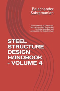 Steel Structure Design Handbook - Volume 4: From detailing to fabrication, fabrication to erection, design to digital workflow, and construction to li cover