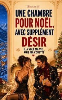 Une Chambre Pour Noël, Avec Supplément Désir: Un Seul Lit, Deux Ennemis Et Zéro Sang-Froid cover