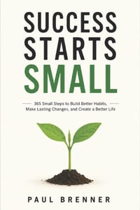Success Starts Small: 365 Small Steps to Build Better Habits, Make Lasting Changes, and Create a Better Life cover