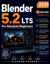 Blender 5.2 LTS User Guide for Beginners: Master 3D Modeling, Animation, Rendering, Sculpting, and Creative Projects with Confidence cover