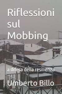 Riflessioni sul Mobbing: a difesa della resiliènza cover