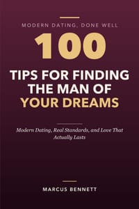 100 Tips for Finding the Man of Your Dreams: Modern Dating, Real Standards, and Love That Actually Lasts cover