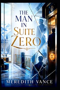 The Man in Suite Zero: A Dark MM Romantic Suspense of Memory, Obsession and Deception cover