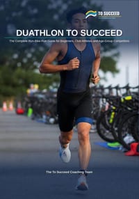 Duathlon to Succeed: The Complete Run-Bike-Run Guide for Beginners, Club Athletes and Age-Group Competitors cover