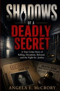 Shadows of a Deadly Secret: A True Crime Story of Killing, Deception, Betrayal, and the Fight for Justice cover