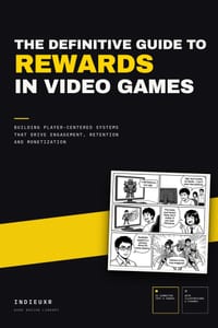 The Definitive Guide to Rewards in Video Games: Building Player-Centered Systems that Drive Engagement, Retention and Monetization cover