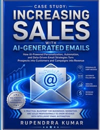 Case Study: Increasing Sales with AI-Generated Emails How AI-Powered Personalization, Automation, and Data-Driven Email Strategies Turn Prospects into cover