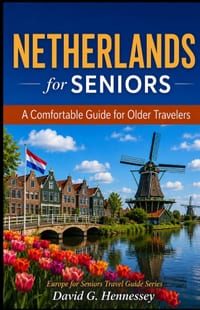 Netherlands for Seniors: A Comfortable Guide for Older Travelers cover