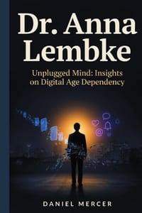 Dr. Anna Lembke: Unplugged Mind: Insights on Digital Age Dependency cover
