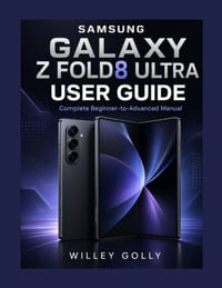 Samsung Galaxy Z Fold 8 Ultra User Guide: Complete Beginner-to-Advanced Manual cover