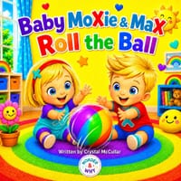 Baby MoXie & MaX Roll the Ball cover