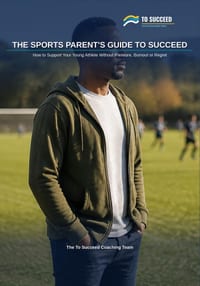 The Sports Parent's Guide to Succeed: How to Support Your Young Athlete Without Pressure, Burnout or Regret cover