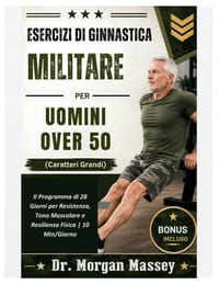 Esercizi Di Ginnastica Militare Per Uomini Over 50 (Caratteri Grandi): Il Programma di 28 Giorni per Resistenza, Tono Muscolare e Resilienza Fisica 10 cover