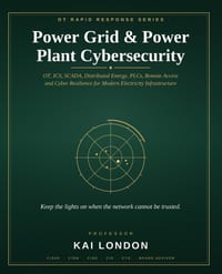 Power Grid & Power Plant Cybersecurity: OT, ICS, SCADA, DER, BESS, Relays, Remote Access and Cyber Resilience for Modern Electricity Infrastructure cover