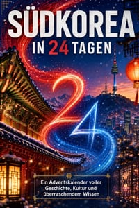 Südkorea in 24 Tagen: Ein Adventskalender voller Geschichte, Kultur und überraschendem Wissen cover