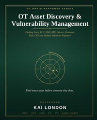 OT Asset Discovery & Vulnerability Management: Finding Every PLC, HMI, RTU, Server, Firmware Risk, CVE and Hidden Industrial Exposure cover