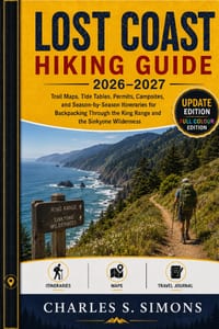 Lost Coast Hiking Guide 2026-2027: Trail Maps, Tide Tables, Permits, Campsites, and Season-by-Season Itineraries for Backpacking Through the King Rang cover