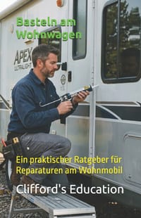 Basteln am Wohnwagen: Ein praktischer Ratgeber für Reparaturen am Wohnmobil cover