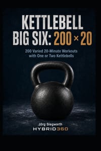 Kettlebell Big Six: 200 × 20: 200 Varied 20-Minute Workouts with One or Two Kettlebells cover