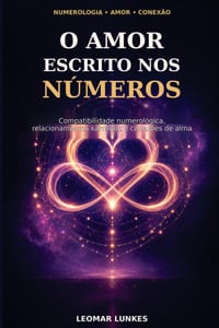 O Amor Escrito nos Números: Compatibilidade numerológica, relacionamentos cármicos e conexões de alma cover