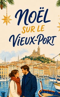 Noël Sur Le Vieux-Port: Une rencontre, un port et la lumière d'un nouveau départ cover