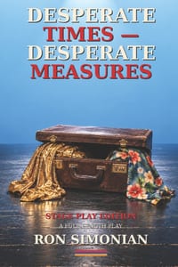 Desperate Times - Desperate Measures: A Full-Length Play cover