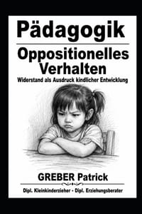 Pädagogik - Oppositionelles Verhalten: Widerstand als Ausdruck kindlicher Entwicklung cover