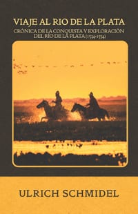 Viaje Al Río de la Plata: Crónica de la conquista y exploración del río de La Plata (1534-1554) cover