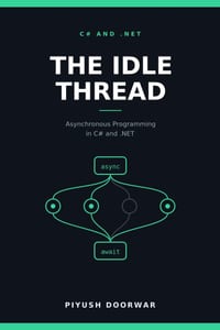 The Idle Thread: Asynchronous Programming in C# and .NET cover