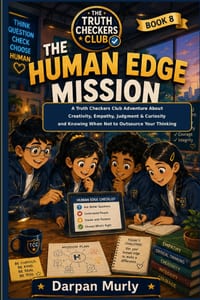 The Human Edge Mission: A Truth Checkers Club Adventure About Creativity, Empathy, Judgment, Curiosity and Knowing When Not to Outsource Your Thinking cover