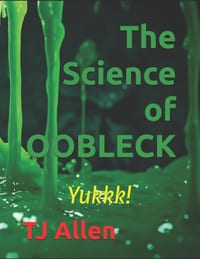 The Science of OOBLECK: Yukkk! cover
