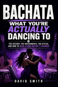 Bachata: What You're Actually Dancing To cover