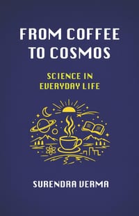 From Coffee to Cosmos: Science in Everyday Life cover