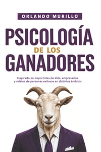 Psicología de Los Ganadores: Inspirado en deportistas de élite, empresarios y relatos de personas exitosas en distintos ámbitos cover
