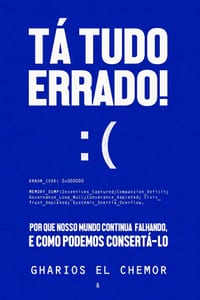 Tá Tudo Errado!: Por Que Nosso Mundo Continua Falhando - E Como Podemos Consertá-lo cover
