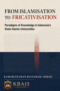 From Islamisation to Fricativisation: Paradigms of Knowledge in Indonesia's State Islamic Universities cover