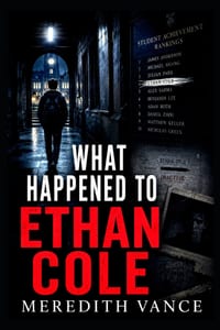 What Happened To Ethan Cole: A Dark Academia Mystery of a Missing Student, Buried Secrets and a University Conspiracy cover