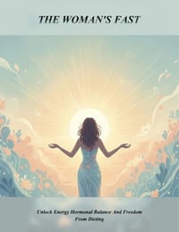 The Woman'S Fast: Unlock Energy Hormonal Balance And Freedom From Dieting cover